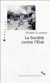 La société contre l'Etat (Les Editions de Minuit 2011)