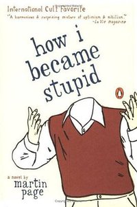 how i became stupid (Penguin (Non-Classics) 2004)