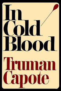 In Cold Blood (Random House , NY 1965)