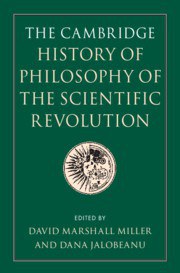 The Cambridge History of Philosophy of the Scientific Revolution