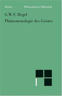 Phänomenologie des Geistes (Felix Meiner Verlag 1988)