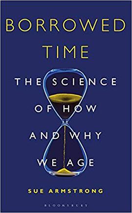 Borrowed Time: The Science of How and Why We Age