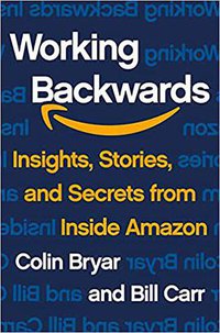 Working Backwards (St. Martin's Press 2021)