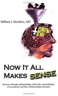 Now It All Makes Sense (Free Will Publishing, L.L.C. 2005)