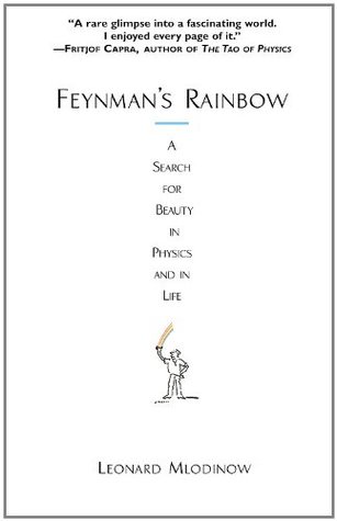 Feynman's Rainbow: A Search for Beauty in Physics and in Life