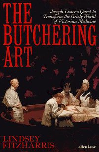 The Butchering Art (Farrar, Straus and Giroux 2017)