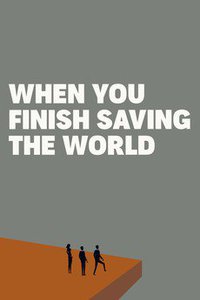 When You Finish Saving the World