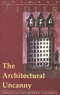 The Architectural Uncanny