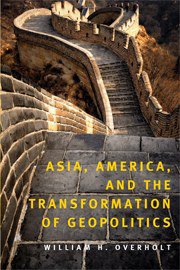 Asia, America, and the Transformation of Geopolitics (劍橋大學出版社 2007)