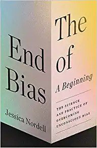 The End of Bias (Metropolitan Books 2021)