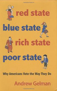 Red State, Blue State, Rich State, Poor State (Princeton University Press 2008)