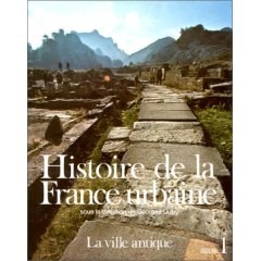 Histoire de la France urbaine, tome 1 : La Ville antique