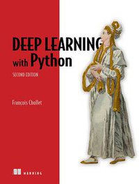 Deep Learning with Python, Second Edition (Manning Publications 2020)