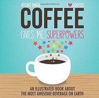 Coffee Gives Me Superpowers