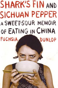 Shark's Fin and Sichuan Pepper: A Sweet-Sour Memoir of Eating in China (Ebury Press 2008)