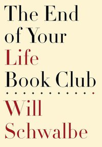 The End of Your Life Book Club (Knopf 2012)