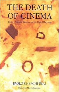 The Death of Cinema (British Film Institute 2001)