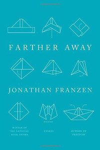 Farther Away (Farrar, Straus and Giroux 2012)