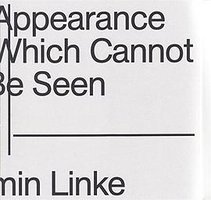 The Appearance of That Which Cannot be Seen