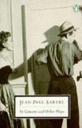 IN CAMERA AND OTHER PLAYS - THE RESPECTABLE PROSTITUTE - LUCIFER AND THE LORD - IN CAMERA