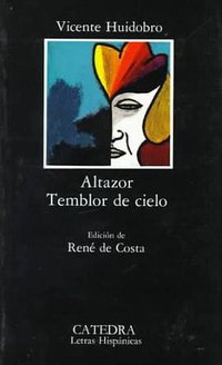 Altazor; Temblor de cielo (COLECCION LETRAS HISPANICAS) (Spanish Edition) (Catedra 2006)