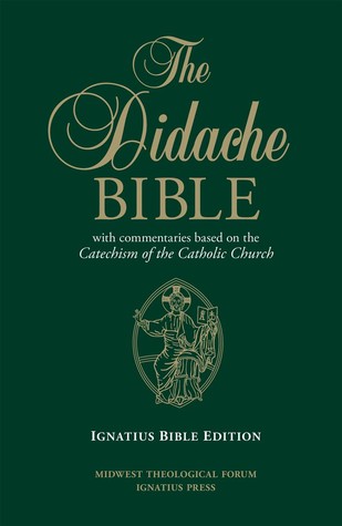 The Didache Bible: With Commentaries Based on the Catechism of the Catholic Church