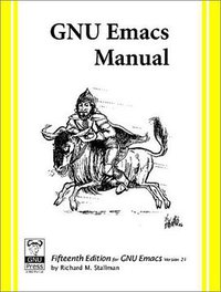 GNU Emacs Manual, For Version 21, 15th Edition (Free Software Foundation 2002)