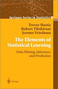 The Elements of Statistical Learning: Data Mining, Inference, and Prediction