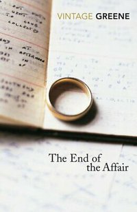 The End of the Affair (Vintage Classics 2004)