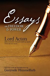 Essays on Freedom and Power (Ludwig von Mises Institute 2010)