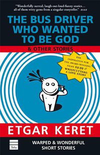 The Bus Driver Who Wanted To Be God & Other Stories (Toby Press 2004)