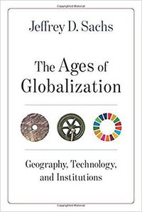 The Ages of Globalization (Columbia University Press 2020)