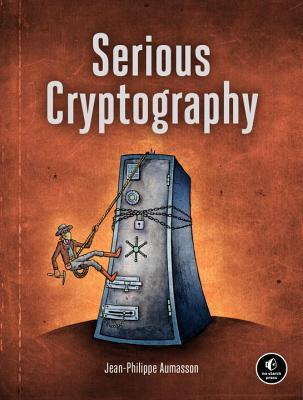 Serious Cryptography: A Practical Introduction to Modern Encryption