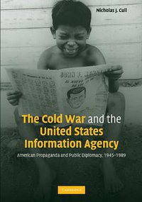 The Cold War and the United States Information Agency (劍橋大學出版社 2009)