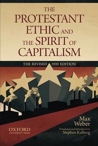 The Protestant Ethic and the Spirit of Capitalism (Oxford University Press 2011)