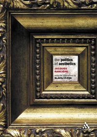 The Politics of Aesthetics (Continuum International Publishing Group 2004)