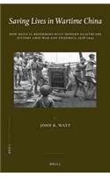 Saving Lives in Wartime China (Brill 2013)