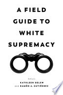 A Field Guide to White Supremacy