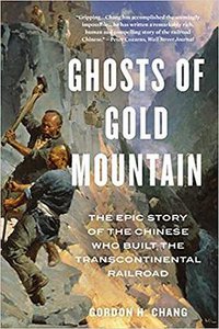 Ghosts of Gold Mountain (Mariner Books 2020)
