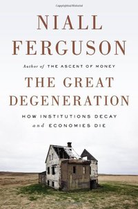 The Great Degeneration (Penguin Press 2013)