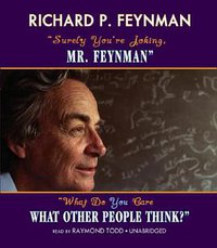 Surely You're Joking, Mr. Feynman and What Do You Care What Other People Think? (Blackstone Audiobooks 2006)