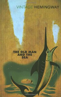 The Old Man and the Sea (Vintage Classics 2007)