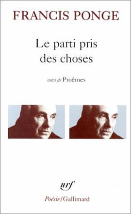 Le Parti pris des choses / Proêmes / Douze petits écrits
