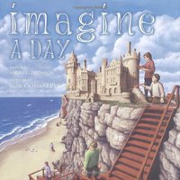 Imagine a Day (Atheneum Books for Young Readers 2005)