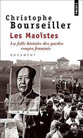 Les Maoïstes . La folle histoire des gardes rouges français