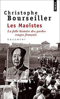 Les Maoïstes . La folle histoire des gardes rouges français
