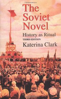The Soviet Novel (Indiana University Press 2000)