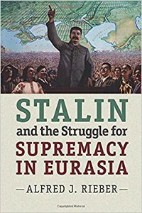 Stalin and the Struggle for Supremacy in Eurasia (劍橋大學出版社 2015)
