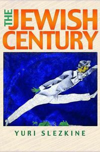 The Jewish Century (Princeton University Press 2006)