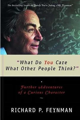 "What Do You Care What Other People Think?" Further Adventures Of A